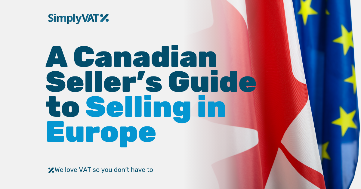 The title of the blog "A Canadian Seller's Guide to Selling in Europe" to the left of an image of the Canadian and EU flags